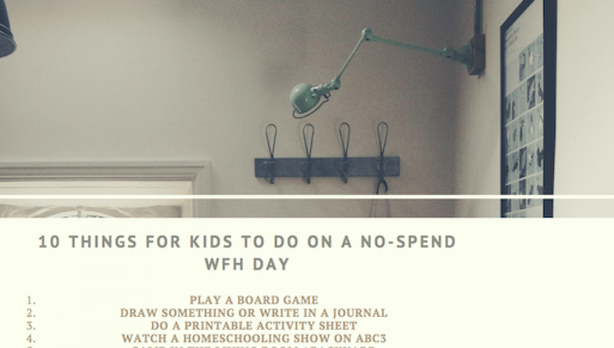 10 Things For Your Kids On A No-Spend WFH Day 10 Things For Your Kids On A No-Spend WFH Day